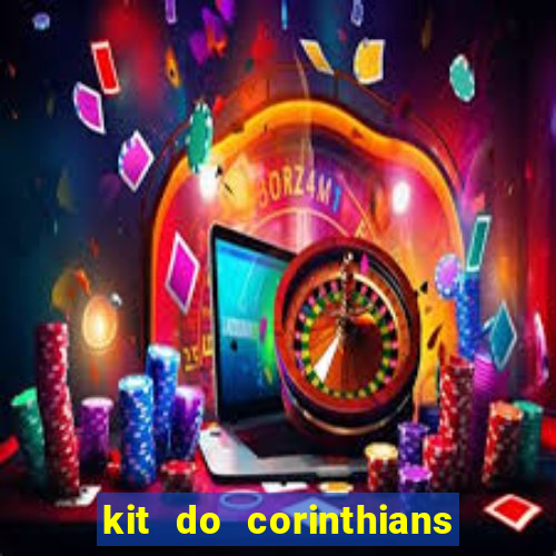 kit do corinthians dls 2019